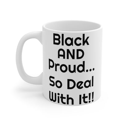 Black AND Proud.. Mug 11oz - A-CoolShop